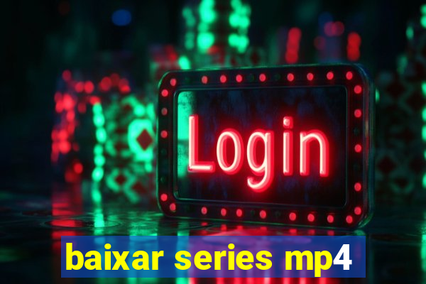baixar series mp4