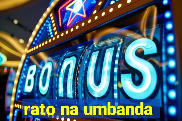 rato na umbanda