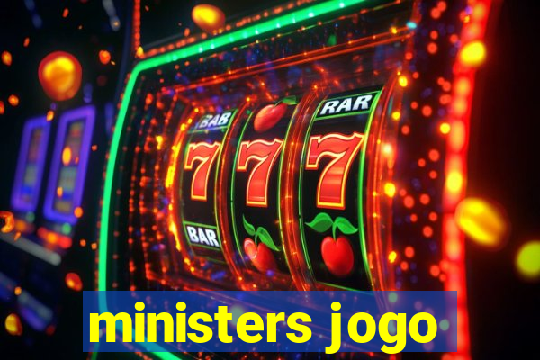 ministers jogo