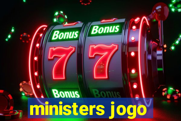 ministers jogo