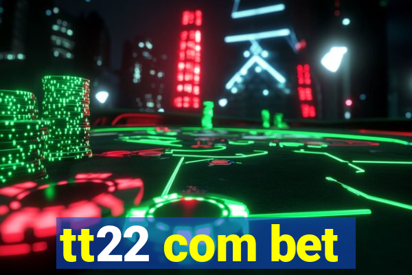 tt22 com bet