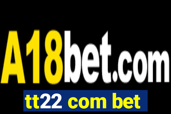 tt22 com bet