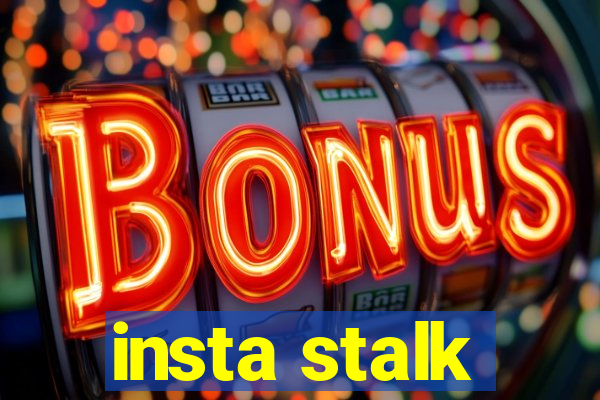 insta stalk