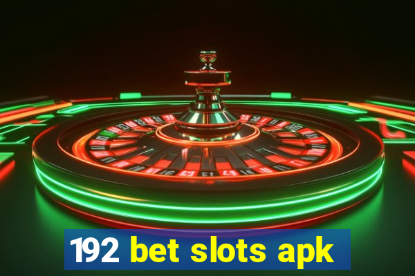 192 bet slots apk