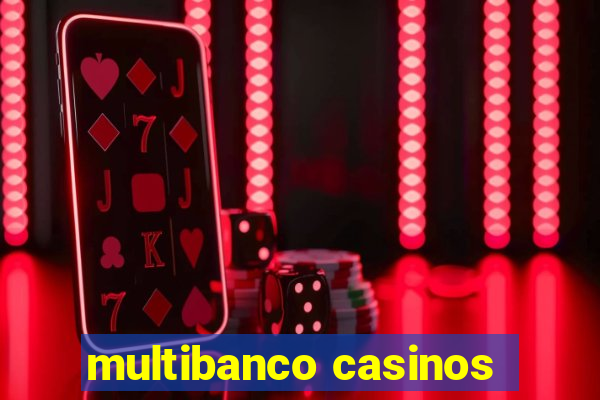 multibanco casinos