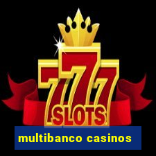 multibanco casinos