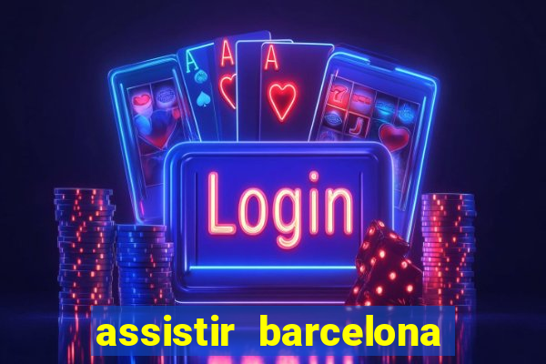 assistir barcelona x real madrid futemax