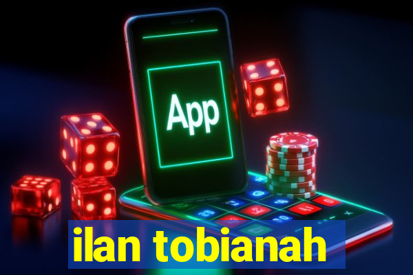 ilan tobianah