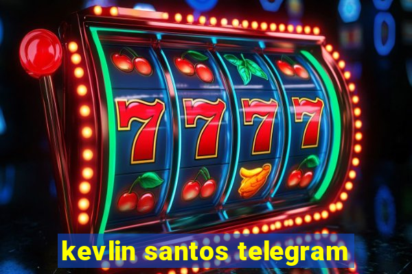 kevlin santos telegram