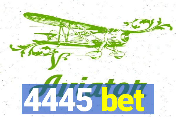 4445 bet