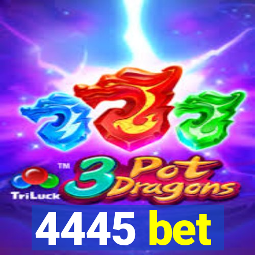 4445 bet