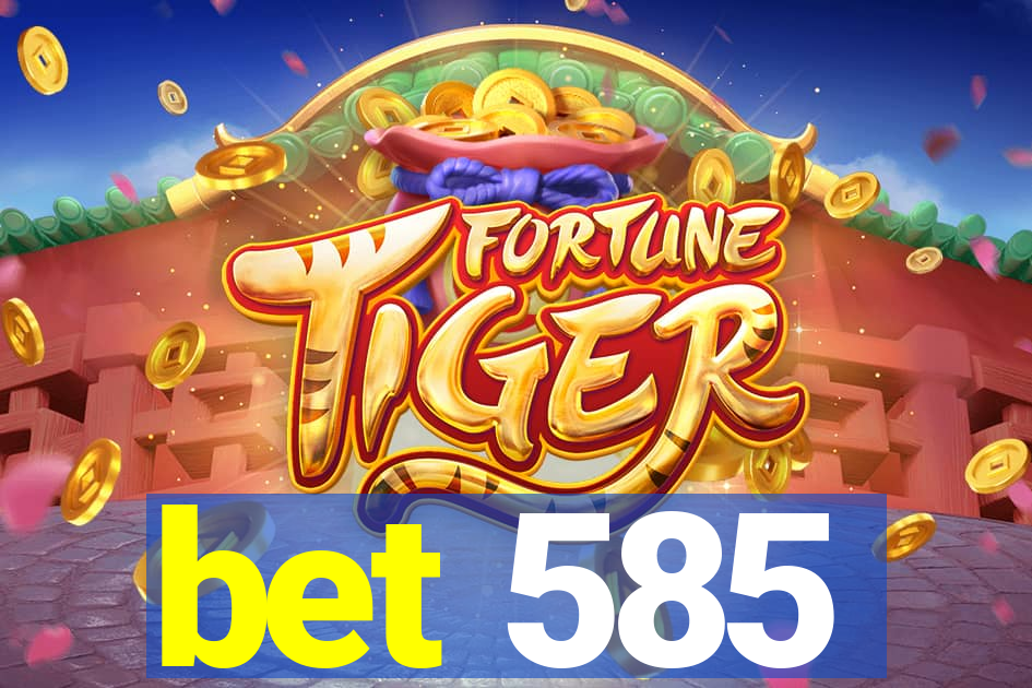 bet 585
