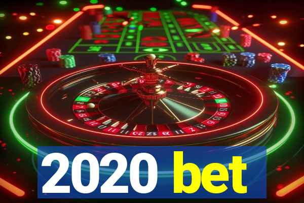 2020 bet