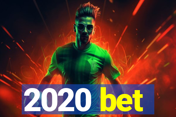 2020 bet