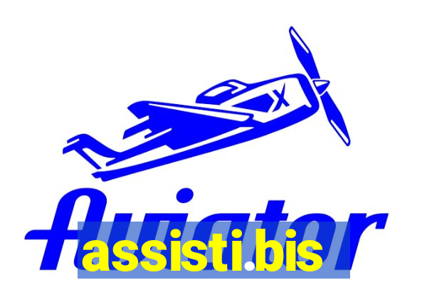 assisti.bis