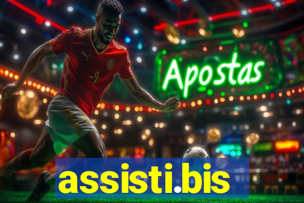 assisti.bis