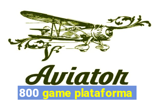 800 game plataforma