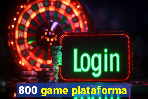 800 game plataforma
