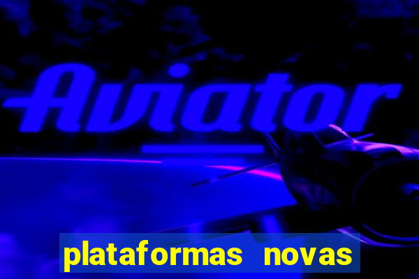 plataformas novas da bet