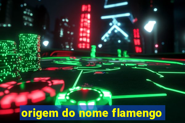 origem do nome flamengo