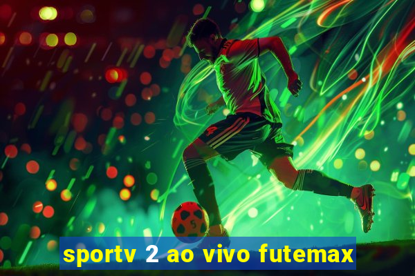 sportv 2 ao vivo futemax