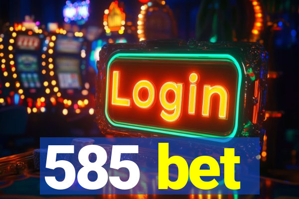 585 bet