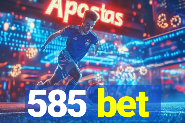 585 bet