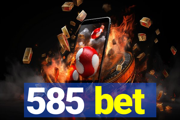 585 bet