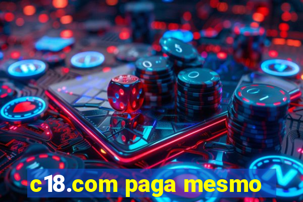 c18.com paga mesmo