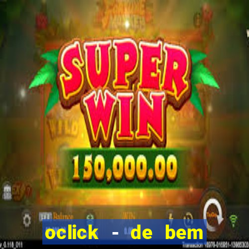 oclick - de bem com a vida resultado do jogo do bicho