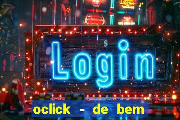 oclick - de bem com a vida resultado do jogo do bicho