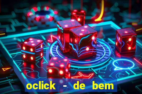 oclick - de bem com a vida resultado do jogo do bicho