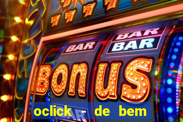 oclick - de bem com a vida resultado do jogo do bicho