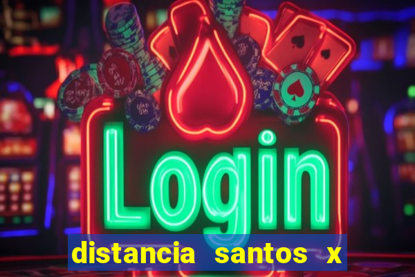distancia santos x rio de janeiro
