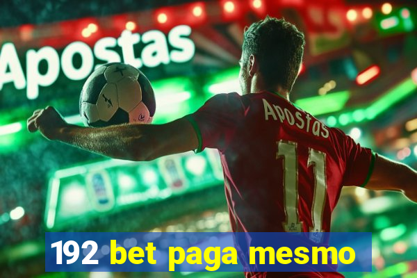 192 bet paga mesmo