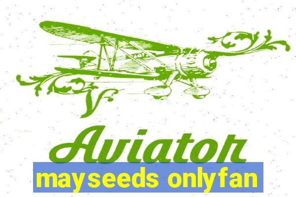 mayseeds onlyfan