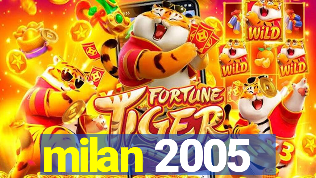 milan 2005