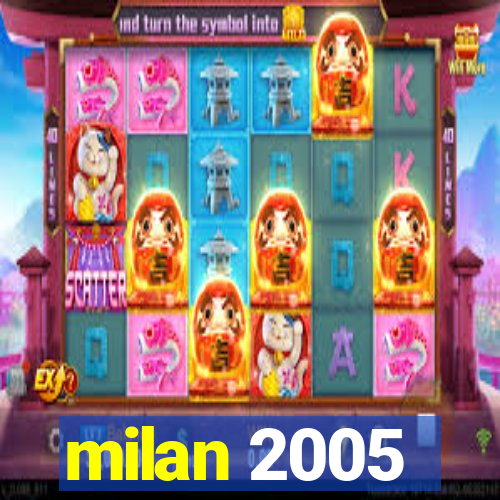 milan 2005