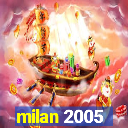 milan 2005
