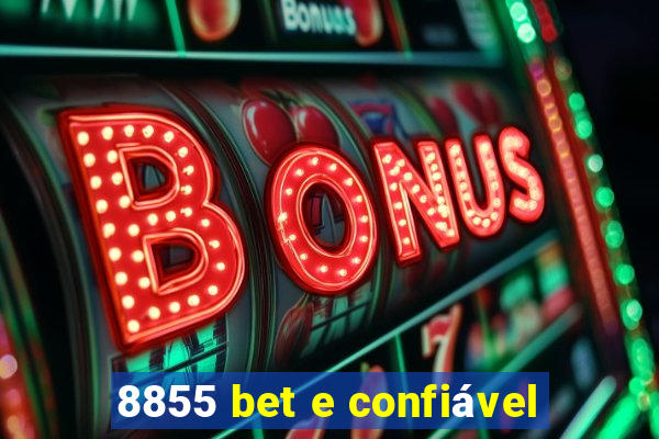8855 bet e confiável