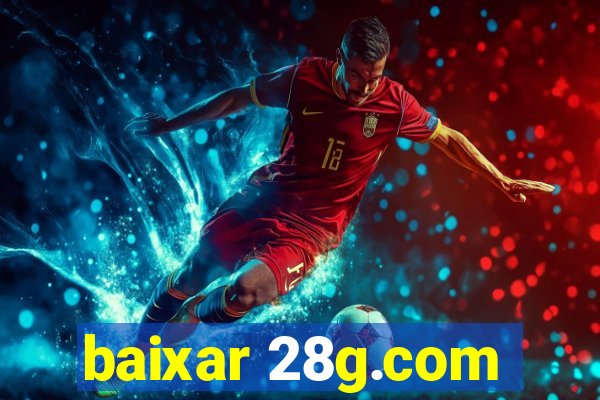 baixar 28g.com