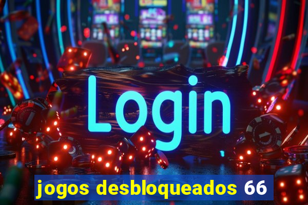 jogos desbloqueados 66