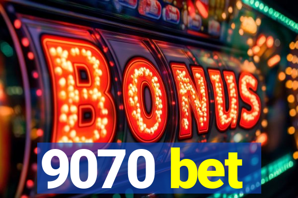 9070 bet