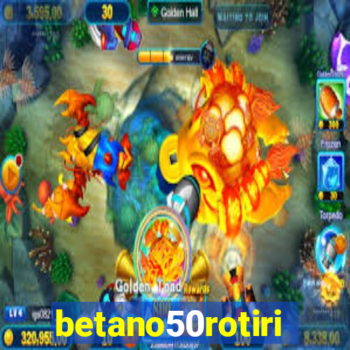 betano50rotiri