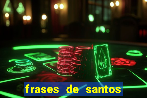 frases de santos sobre musica
