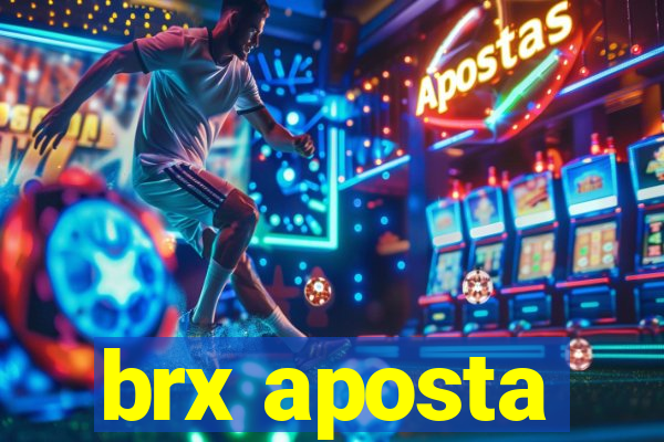 brx aposta