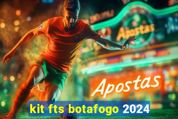 kit fts botafogo 2024
