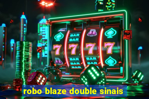 robo blaze double sinais
