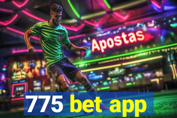 775 bet app