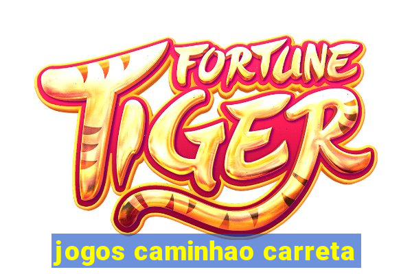 jogos caminhao carreta